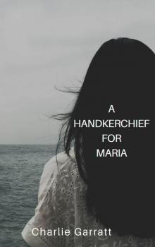 A Handkerchief for Maria