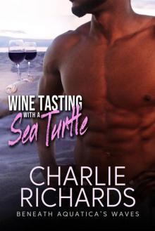 Wine Tasting with a Sea Turtle Wine Tasting with a Sea Turtle