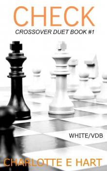 Check : A White/VDB Continuation Novel (The Crossover Duet Book 1) Check : A White/VDB Continuation Novel (The Crossover Duet Book 1)