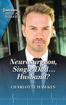 Neurosurgeon, Single Dad...Husband?
