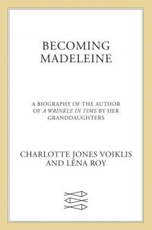 Becoming Madeleine L'Engle Becoming Madeleine L'Engle