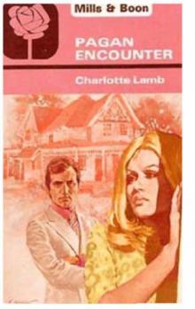 Charlotte Lamb - Pagan Encounter Charlotte Lamb - Pagan Encounter