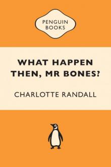 What Happen Then, Mr Bones?