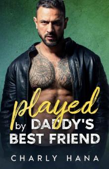 Played by Daddy's Best Friend: Age Gap Billionaire Romance
