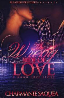 The Wrong Side Of Love: A Hood Love Story The Wrong Side Of Love: A Hood Love Story