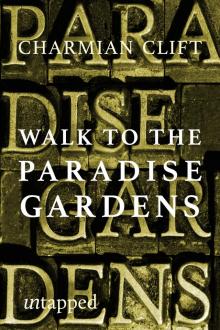 Walk to the Paradise Gardens