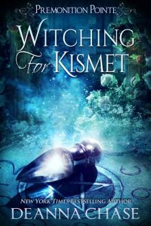 Witching For Kismet: Premonition Pointe, Book 6
