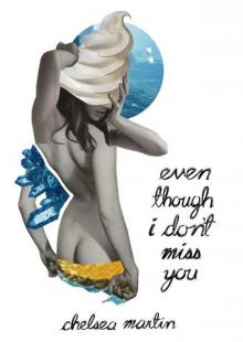 Even Though I Don't Miss You Even Though I Don't Miss You