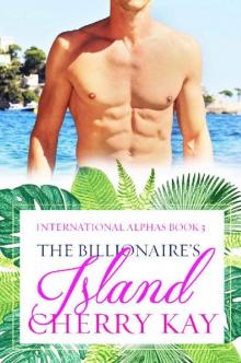 The Billionaire's Island: A BWWM Billionaire Romance (International Alphas Book 3)
