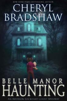 Belle Manor Haunting (Addison Lockhart Book 4) Belle Manor Haunting (Addison Lockhart Book 4)