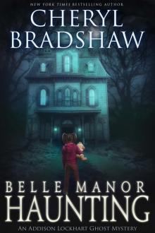 Belle Manor Haunting Belle Manor Haunting