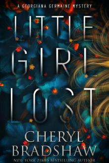 Little Girl Lost (Georgiana Germaine Book 1) Little Girl Lost (Georgiana Germaine Book 1)