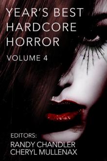 Year's Best Hardcore Horror Volume 4 Year's Best Hardcore Horror Volume 4