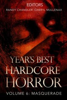 Year's Best Hardcore Horror Volume 6 Year's Best Hardcore Horror Volume 6