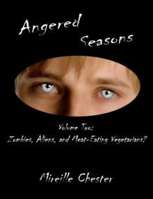 Angered Seasons: Volume Two (Zombies, Aliens, and Meat-Eating Vegetarians?)