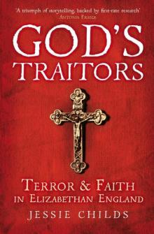 God’s Traitors: Terror & Faith in Elizabethan England