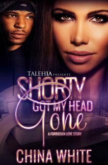 Shorty Got My Head Gone