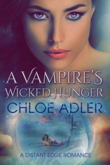 A Vampire's Wicked Hunger: An Edgy Paranormal Urban Fantasy Romance featuring Sexy Vampires, Werewolves, Wicked Witches and Shapeshifters (Love on the Edge Book 4)