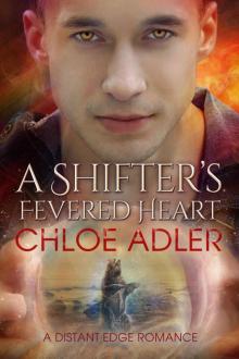 A Shifter's Fevered Heart (Distant Edge Romance Book 3)