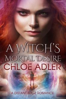 A Witch's Mortal Desire (A Distant Edge Romance Book 1)