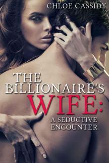 The Billionaire's Wife: A Seductive Encounter (Part One) (A BDSM Erotic Romance Novelette)