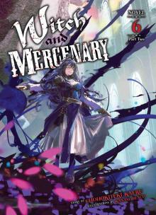 Witch and Mercenary Vol. 6: Part 2 Witch and Mercenary Vol. 6: Part 2