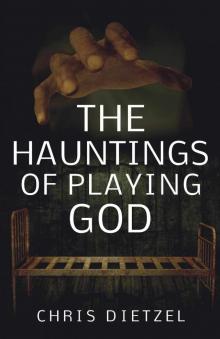 The Hauntings of Playing God (The Great De-Evolution)