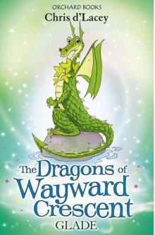 The Dragons of Wayward Crescent: Glade The Dragons of Wayward Crescent: Glade