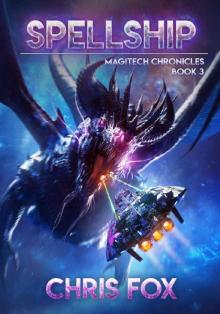 Spellship: The Magitech Chronicles Book 3
