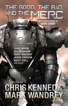 The Good, the Bad, and the Merc: Even More Stories from the Four Horsemen Universe (The Revelations Cycle Book 8)
