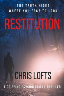Restitution: The truth hides where you fear to look.