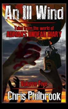An Ill Wind: Tales from the world of Adrian's Undead Diary Volume Five