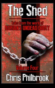 The Shed: Tales from the world of Adrian's Undead Diary Volume Four