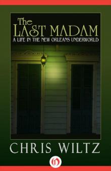 The Last Madam: A Life in the New Orleans Underworld