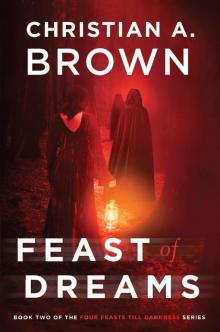 Feast of Dreams (Four Feasts Till Darkness Book 2)