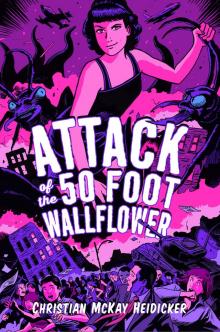 Attack of the 50 Foot Wallflower Attack of the 50 Foot Wallflower