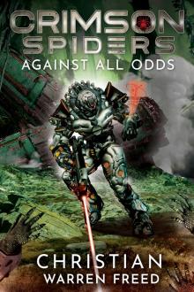 Against All Odds: A Military Science Fiction Campaign (Crimson Spiders Book 2) Against All Odds: A Military Science Fiction Campaign (Crimson Spiders Book 2)