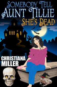 Somebody Tell Aunt Tillie She's Dead (Toad Witch Series, Book One)