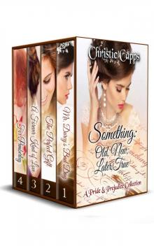 Something: Old, New, Later, True: A Pride & Prejudice Collection