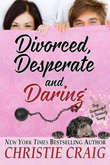 Divorced, Desperate and Daring (Divorced and Desperate Book 6)