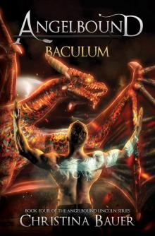 Baculum: Book Four of the Angelbound Lincoln Series Baculum: Book Four of the Angelbound Lincoln Series