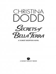 Secrets of Bella Terra: A Scarlet Deception Novel Secrets of Bella Terra: A Scarlet Deception Novel