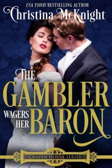 The Gambler Wagers Her Baron: Craven House Series, Book Four