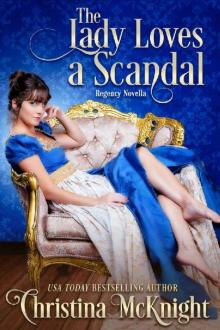 The Lady Loves A Scandal_Regency Novella