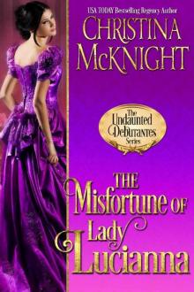 The Misfortune of Lady Lucianna (The Undaunted Debutantes Book 2)