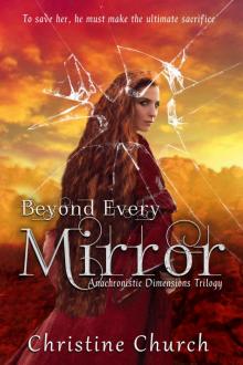 Beyond Every Mirror (Anachronistic Dimensions Book 1) Beyond Every Mirror (Anachronistic Dimensions Book 1)