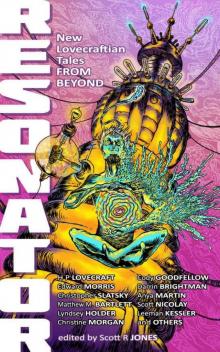 Resonator: New Lovecraftian Tales From Beyond Resonator: New Lovecraftian Tales From Beyond