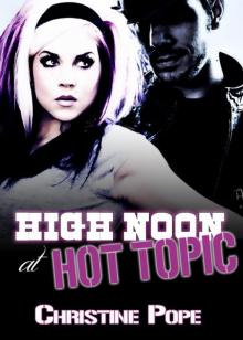 High Noon at Hot Topic High Noon at Hot Topic