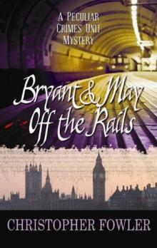 Bryant & May 08; Off the Rails b&m-8 Bryant & May 08; Off the Rails b&m-8