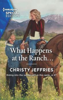 What Happens at the Ranch... What Happens at the Ranch...